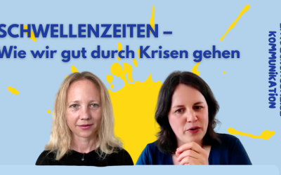 Schwellenzeiten – Wie wir gut durch Krisen gehen